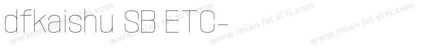 dfkaishu SB ETC字体转换